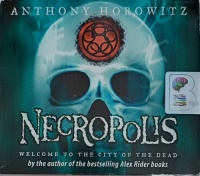 Necropolis written by Anthony Horowitz performed by Paul Panting on Audio CD (Unabridged)